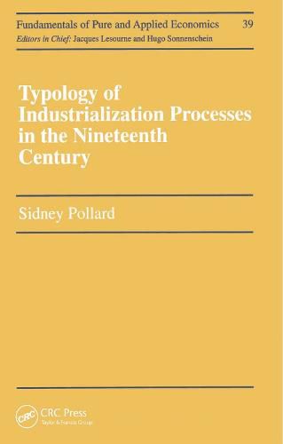 Typology of Industrialization Processes in the Nineteenth Century: A volume in the Economic History section