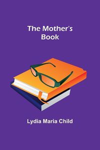 Cover image for The Mother's Book