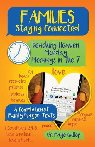 Cover image for Families Staying Connected - Reaching Heaven Monday Mornings in the 7: A Compilation of Family Prayer-Texts