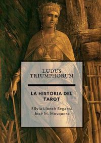 Cover image for Ludus Triumphorum + La Historia Del Tarot