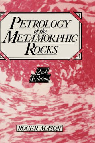 Cover image for Petrology of the Metamorphic Rocks