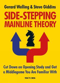 Cover image for Side-Stepping Mainline Theory: Cut Down on Opening Study and Get a Middlegame You Are Familiar With