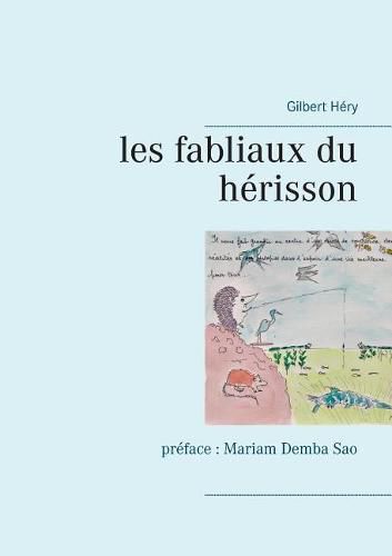 Cover image for les fabliaux du herisson: Preface: Mariam Demba Sao