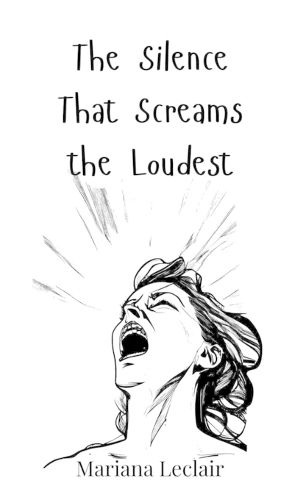 Cover image for The Silence That Screams the Loudest