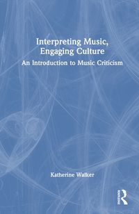 Cover image for Interpreting Music, Engaging Culture