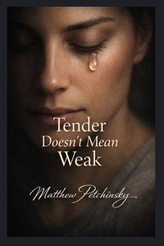Cover image for Tender Doesn't Mean Weak
