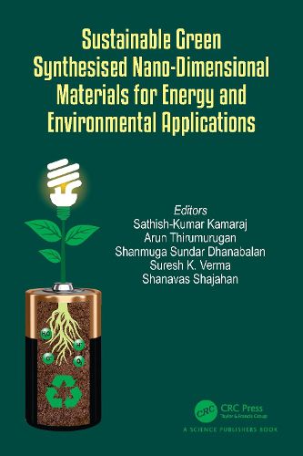 Sustainable Green Synthesised Nano-Dimensional Materials for Energy and Environmental Applications