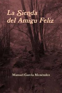 Cover image for La Sienda del Amigu Feliz