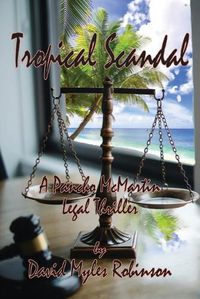 Cover image for Tropical Scandal - A Pancho McMartin Legal Thriller