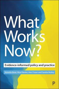 Cover image for What Works Now?: Evidence-Informed Policy and Practice