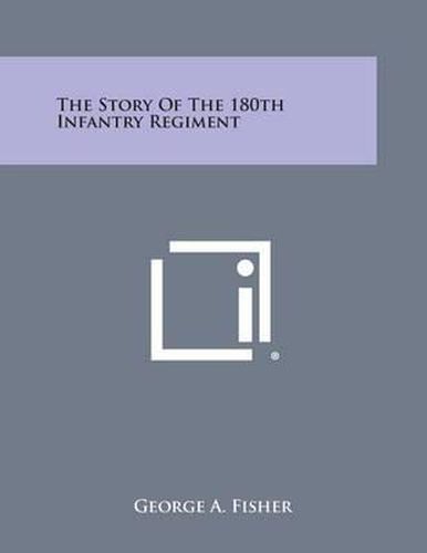 The Story of the 180th Infantry Regiment