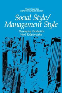 Cover image for Social Style/Management Style: Developing Productive Work Relationships