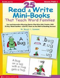 Cover image for 25 Read & Write Mini-Books: That Teach Word Families