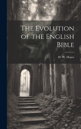 Cover image for The Evolution of the English Bible