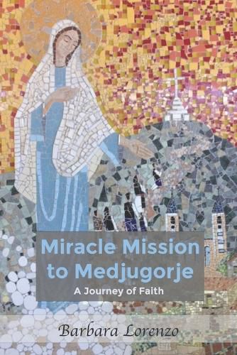 Cover image for Miracle Mission to Medjugorje