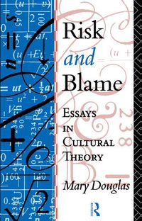 Cover image for Risk and Blame: Essays in Cultural Theory