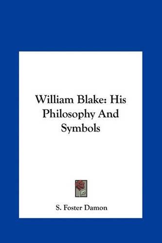 Cover image for William Blake: His Philosophy and Symbols