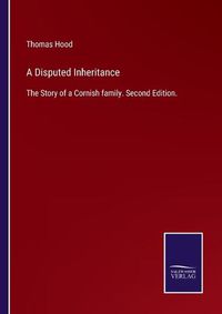 Cover image for A Disputed Inheritance: The Story of a Cornish family. Second Edition.