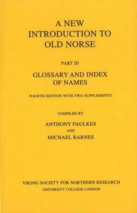 Cover image for A New Introduction to Old Norse: Glossary and Index of Names with Two Supplements