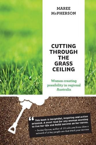 Cover image for Cutting Through the Grass Ceiling: Women Creating Possibility in Regional Australia