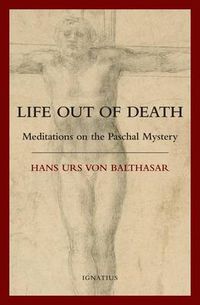 Cover image for Life Out of Death: Meditations on the Paschal Mystery