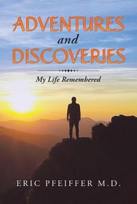 Cover image for Adventures and Discoveries: My Life Remembered