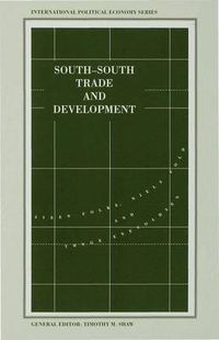 Cover image for South-South Trade and Development: Manufactures in the New International Division of Labour