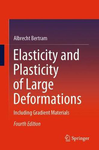 Cover image for Elasticity and Plasticity of Large Deformations: Including Gradient Materials
