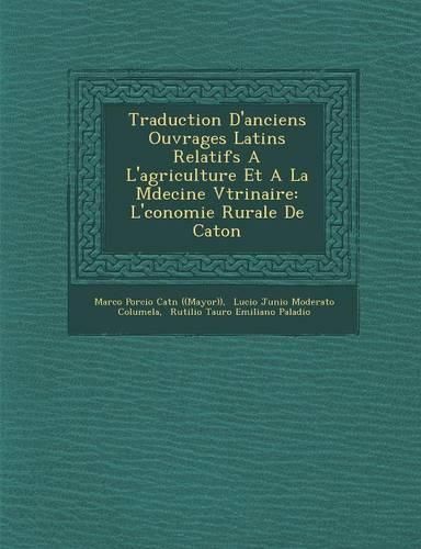 Cover image for Traduction D'Anciens Ouvrages Latins Relatifs A L'Agriculture Et a la M Decine V T Rinaire