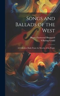 Cover image for Songs and Ballads of the West