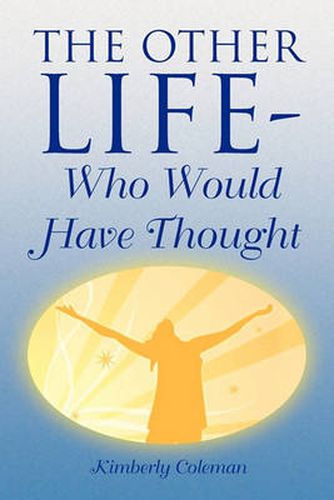 Cover image for The Other Life-Who Would Have Thought