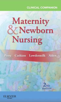 Cover image for Clinical Companion for Maternity & Newborn Nursing