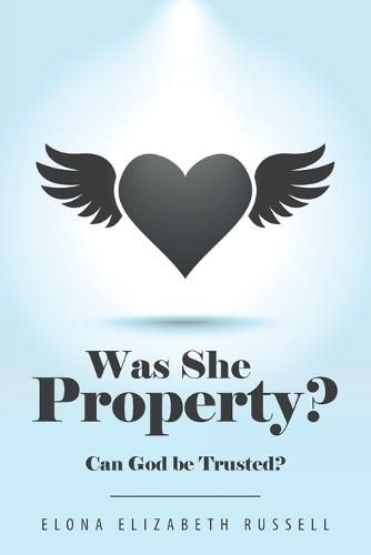 Was She Property?: Can God Be Trusted?