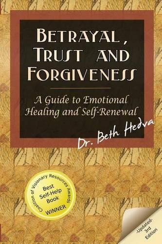 Cover image for Betrayal, Trust and Forgiveness: A Guide to Emotional Healing and Self-Renewal