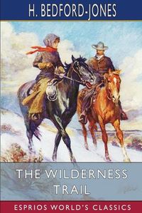 Cover image for The Wilderness Trail (Esprios Classics)