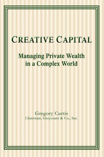 Cover image for Creative Capital: Managing Private Wealth in a Complex World