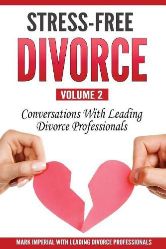 Cover image for Stress-Free Divorce Volume 02: Conversations With Leading Divorce Professionals