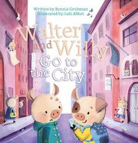 Cover image for Walter and Willy Go to the City