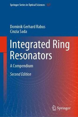Cover image for Integrated Ring Resonators: A Compendium