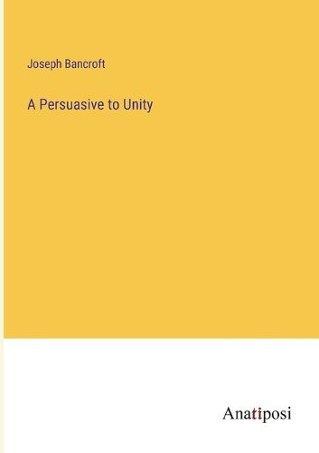 Cover image for A Persuasive to Unity