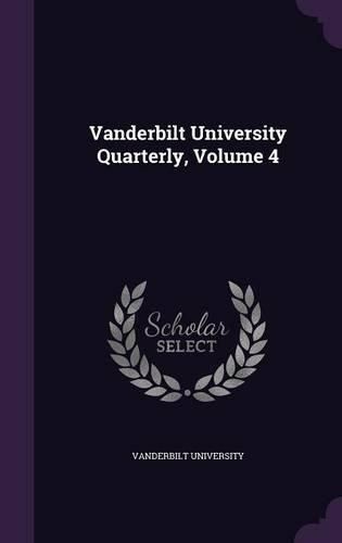 Cover image for Vanderbilt University Quarterly, Volume 4