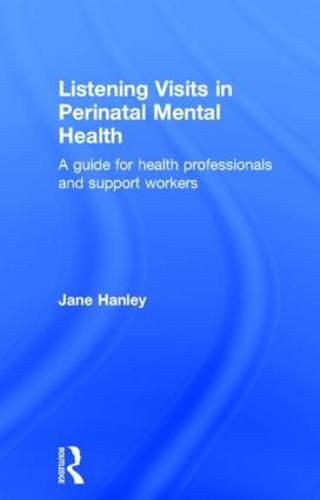 Cover image for Listening Visits in Perinatal Mental Health: A Guide for Health Professionals and Support Workers