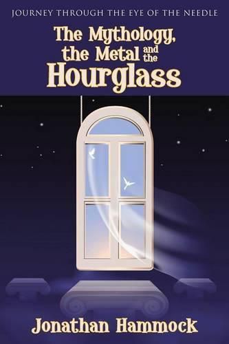 Cover image for The Mythology, the Metal and the Hourglass