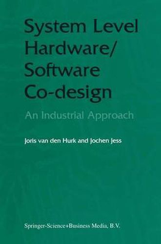 Cover image for System Level Hardware/Software Co-Design: An Industrial Approach