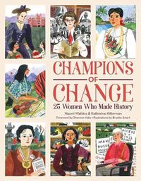 Cover image for Champions of Change: 25 Women Who Made History