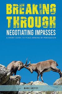 Cover image for Breaking Through: Negotiating Impasses