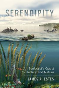 Cover image for Serendipity: An Ecologist's Quest to Understand Nature