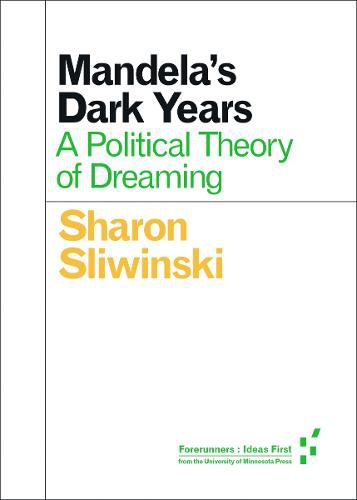 Cover image for Mandela's Dark Years: A Political Theory of Dreaming