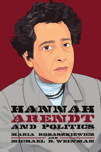 Hannah Arendt and Politics