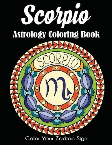 Cover image for Scorpio Astrology Coloring Book: Color Your Zodiac Sign